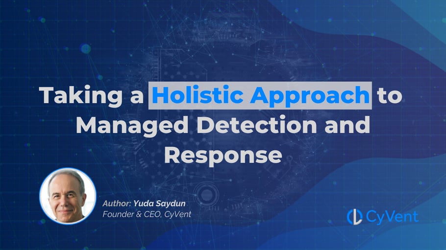 CyVent-Blog_Holistic-Approach-Managed-Detection-and-Response_Yuda