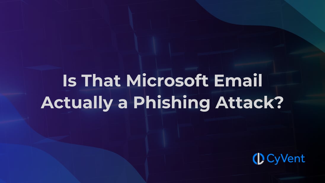 CyVent-Blog_Microsoft-Email-Phishing-Attack